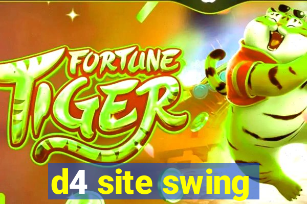 d4 site swing