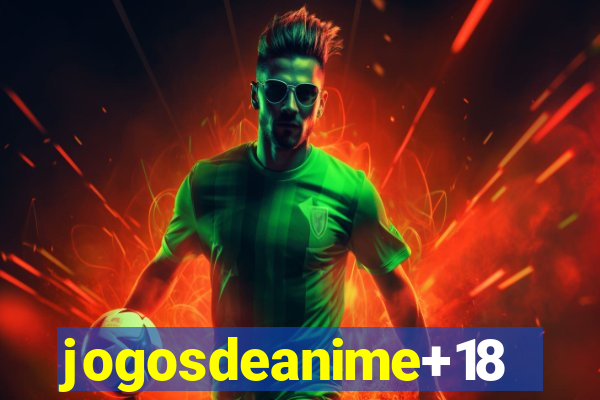 jogosdeanime+18
