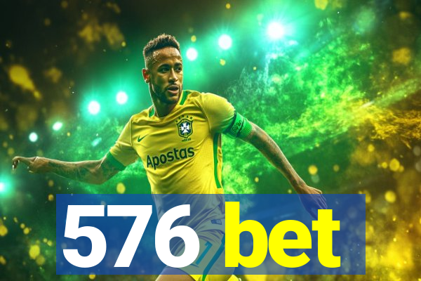 576 bet