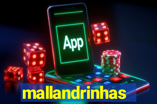 mallandrinhas