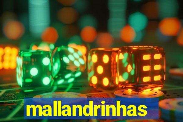 mallandrinhas