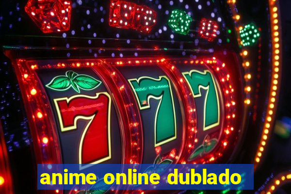 anime online dublado