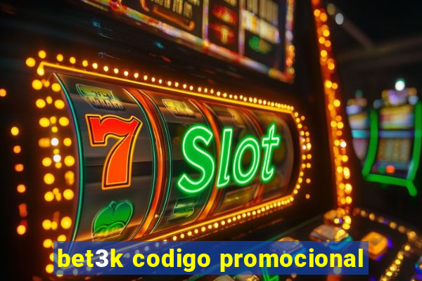 bet3k codigo promocional