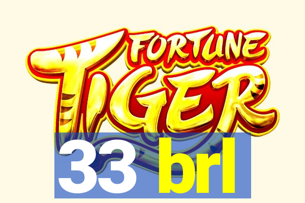 33 brl