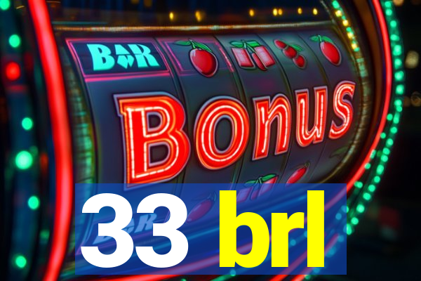 33 brl