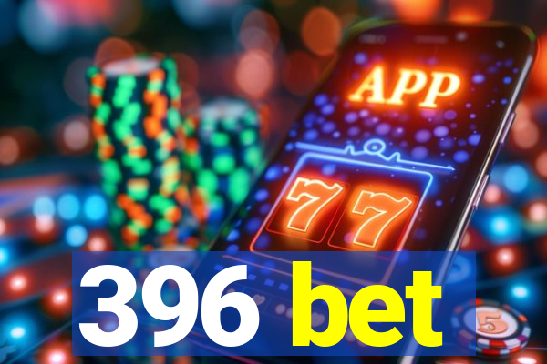 396 bet