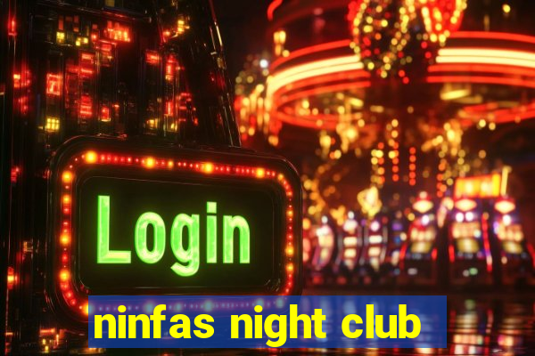 ninfas night club