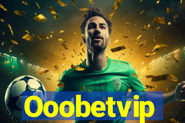 Ooobetvip