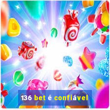 136 bet é confiável
