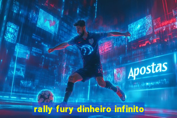 rally fury dinheiro infinito
