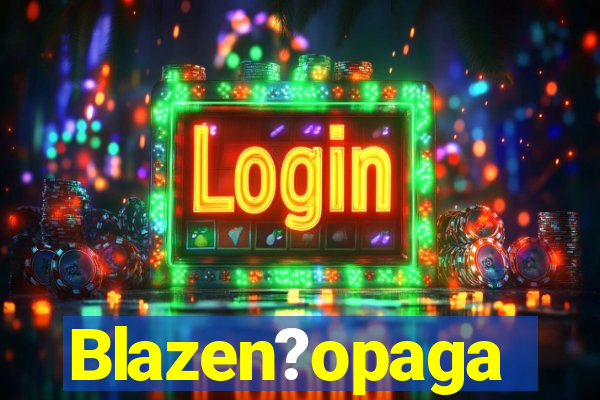 Blazen?opaga