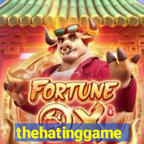 thehatinggame
