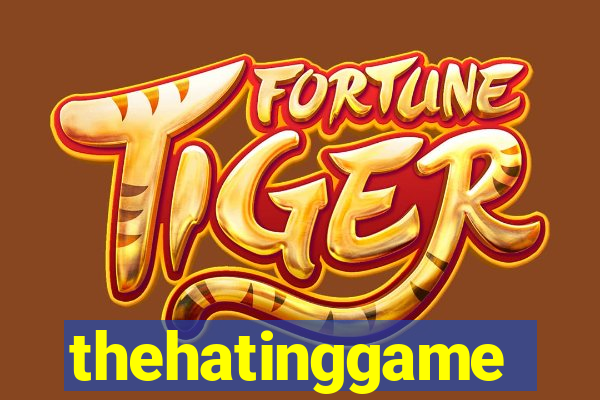 thehatinggame