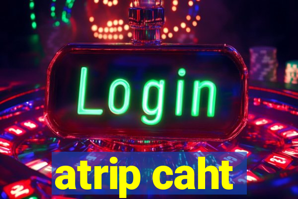 atrip caht