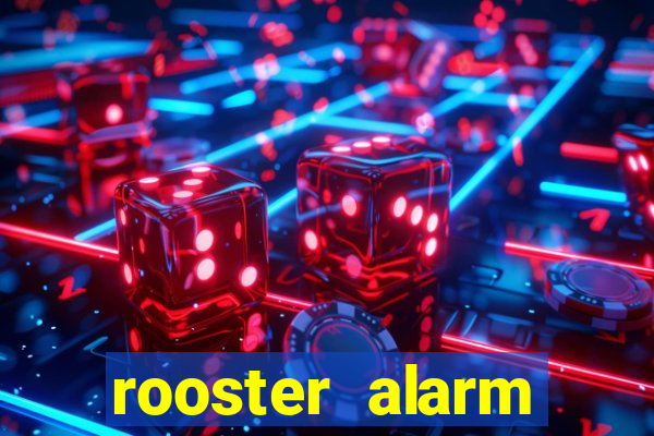 rooster alarm motorola download