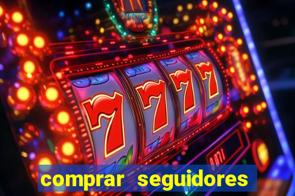 comprar seguidores barato pix