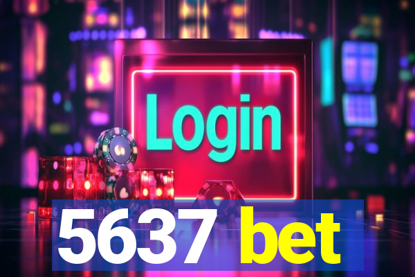 5637 bet
