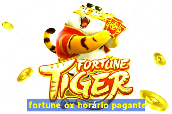 fortune ox horário pagante