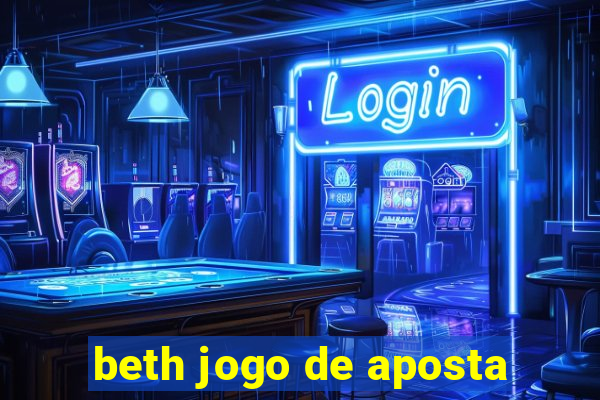 beth jogo de aposta