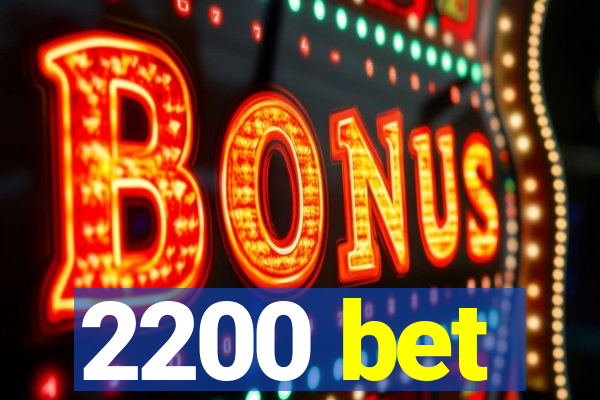 2200 bet
