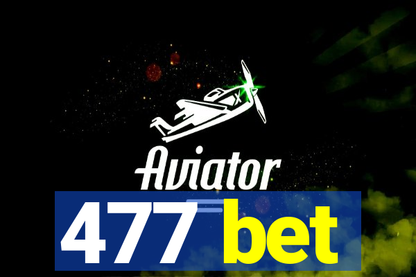 477 bet