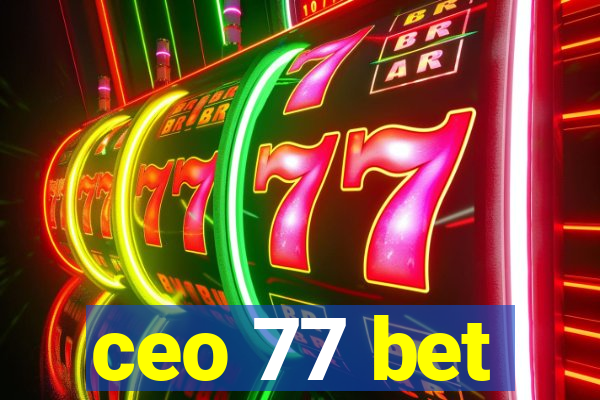 ceo 77 bet