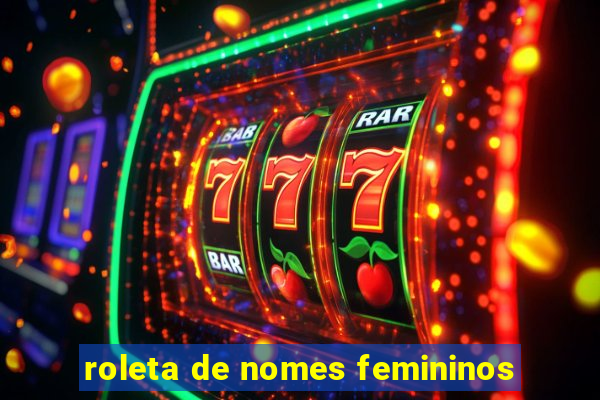 roleta de nomes femininos