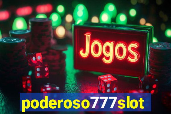 poderoso777slot