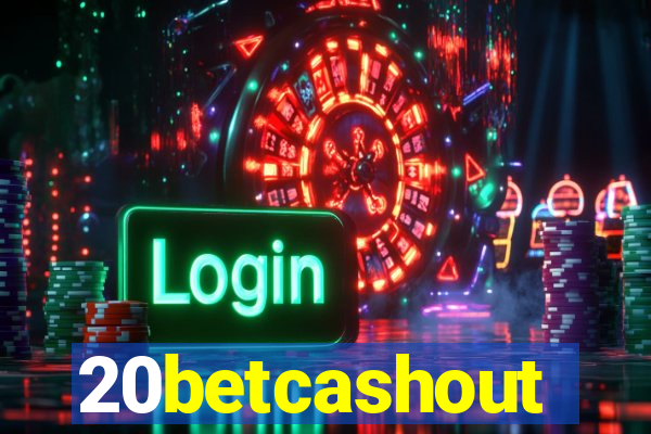 20betcashout