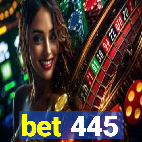 bet 445