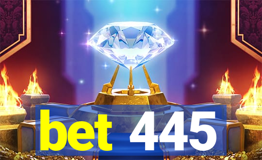 bet 445