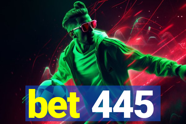 bet 445