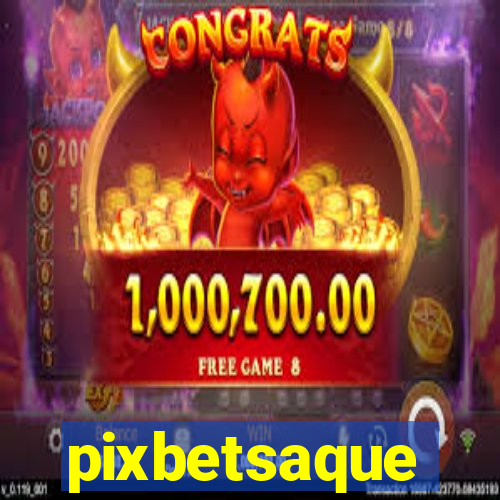 pixbetsaque