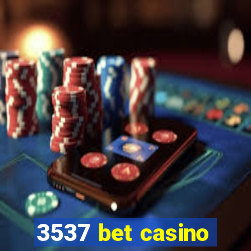 3537 bet casino