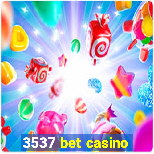 3537 bet casino