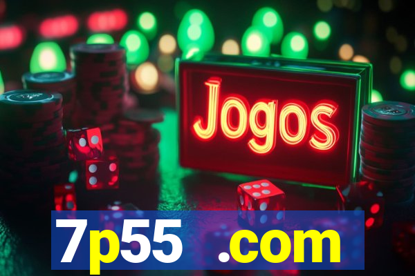 7p55 .com plataforma de jogos