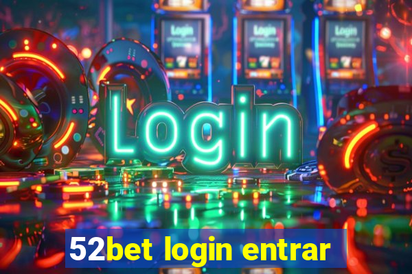 52bet login entrar
