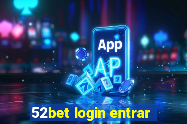 52bet login entrar