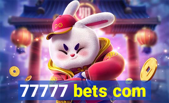77777 bets com