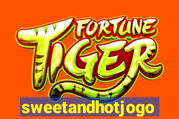 sweetandhotjogo