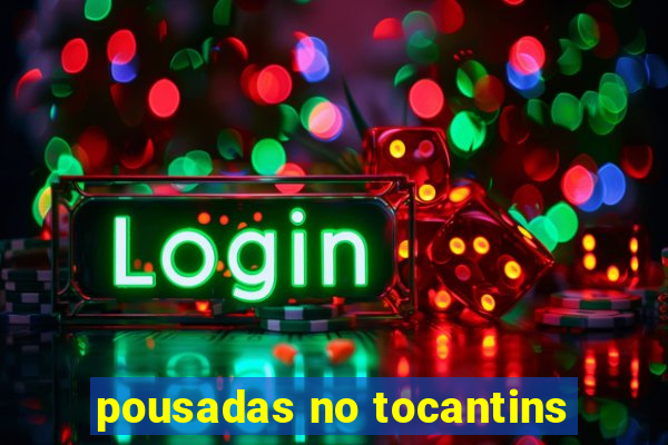 pousadas no tocantins