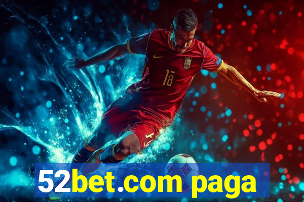 52bet.com paga