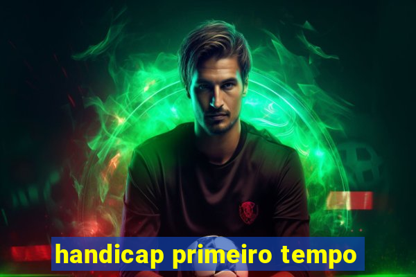 handicap primeiro tempo