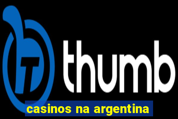 casinos na argentina