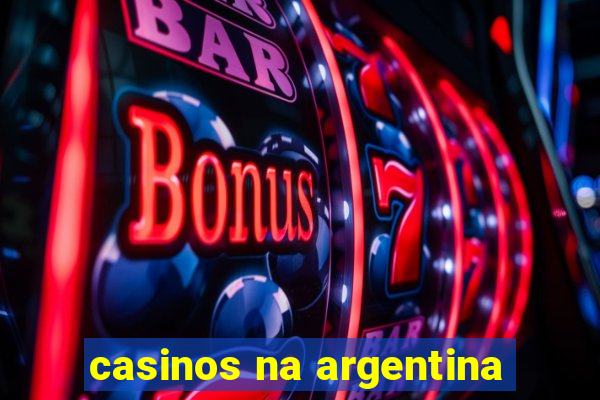 casinos na argentina