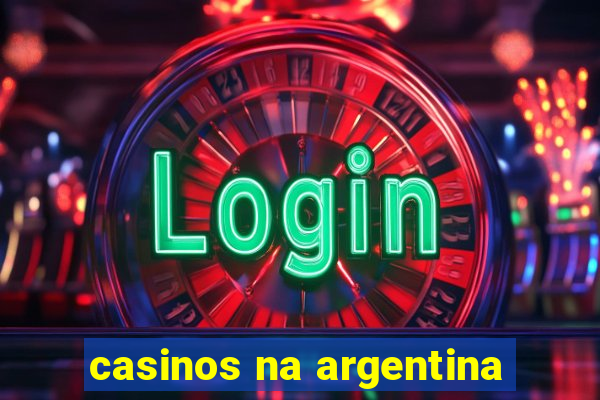 casinos na argentina
