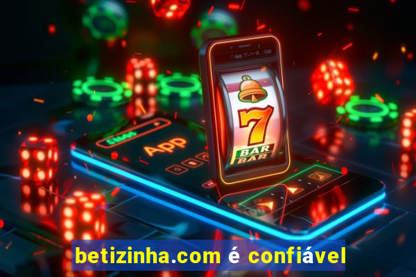 betizinha.com é confiável