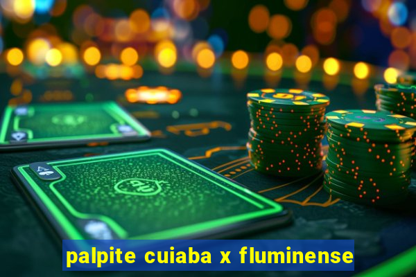 palpite cuiaba x fluminense
