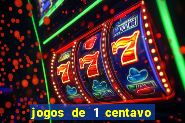 jogos de 1 centavo na blaze
