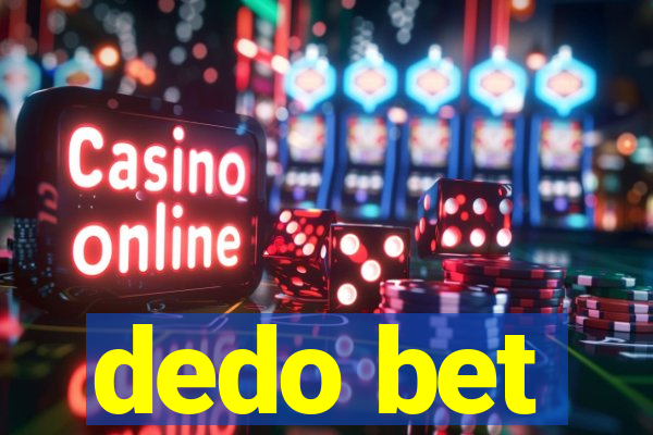 dedo bet